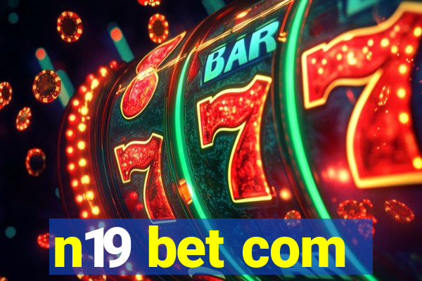 n19 bet com